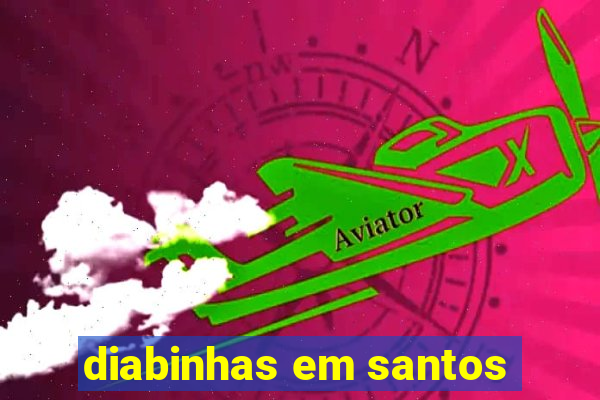 diabinhas em santos